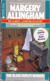 The Black Dudley Murder (Albert Campion Mystery #1) - Margery Allingham