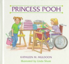 Princess Pooh - Kathleen M. Muldoon