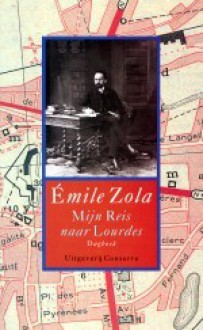 Mijn Reis naar Lourdes - Émile Zola