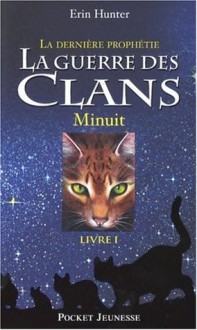 Minuit (La guerre des clans : la dernière prophétie, #1) - Erin Hunter