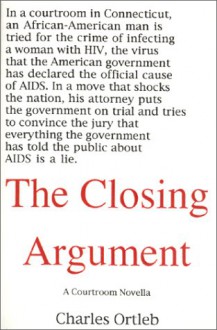 Closing Argument: A Courtroom Novella - Charles Ortleb