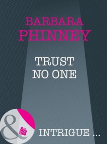 Trust No One (Mills & Boon Intrigue) (Silhouette Sensation) - Barbara Phinney