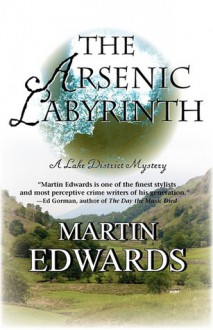 The Arsenic Labyrinth - Martin Edwards