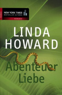 Abenteuer Liebe - Linda Howard, Emma Luxx, Helga Meckes"