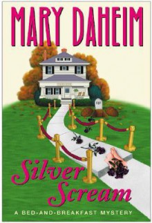 Silver Scream (Bed-and-Breakfast Mysteries #18) - Mary Daheim