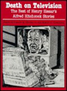 Death on Television: The Best of Henry Slesar's Alfred Hitchcock Stories - Henry Slesar, Francis M. Nevins, Martin H. Greenberg