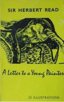 A Letter to a Young Painter - Herbert Read