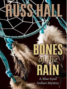 Bones of the Rain - Russ Hall