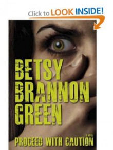 Proceed with Caution - Betsy Brannon Green