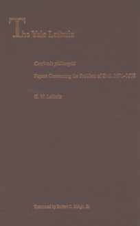 Confessio Philosophi: Papers Concerning the Problem of Evil, 1671-78 - Gottfried Wilhelm Leibniz, Robert C. Sleigh Jr., Robert C. Sleigh, Jr.