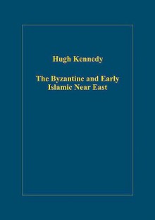 The Byzantine And Early Islamic Near East - Hugh Kennedy