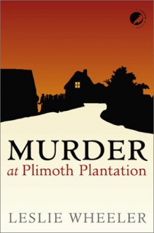 Murder at Plimoth Plantation - Leslie Wheeler