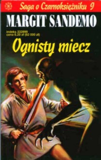 Ognisty miecz (Saga o czarnoksiężniku #9) - Margit Sandemo