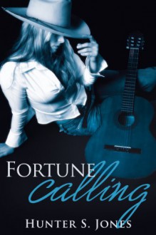 Fortune Calling: The Story of Dallas Fortune. (The Fortune Series) - Hunter S. Jones