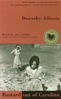 Bastard out of Carolina - Dorothy Allison