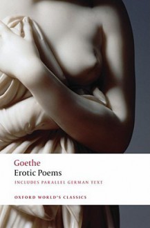 Erotic Poems - Johann Wolfgang von Goethe, David Luke, Hans R. Vaget