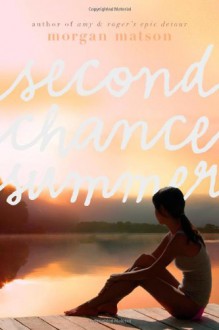 Second Chance Summer - Morgan Matson