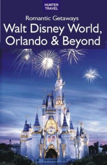 Walt Disney World, Orlando & Beyond - Janet Groene, Gordon Groene