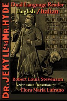 Dr. Jekyll and Mr. Hyde: Dual Language Reader (English/Italian) - Robert Louis Stevenson, J. Bradley, Flora Maria Lufrano