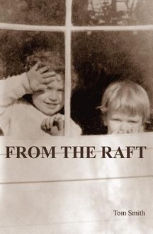 From the Raft - Tom Smith