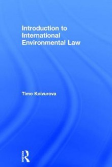 Introduction to International Environmental Law - Timo Koivurova