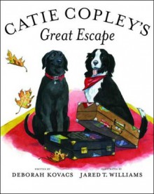 Catie Copley's Great Escape - Deborah Kovacs, Jared Taylor Williams