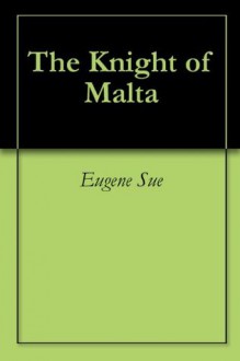 The Knight of Malta - Eugène Sue