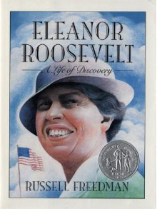 Eleanor Roosevelt: A Life of Discovery - Russell Freedman