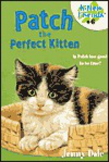 Patch the Perfect Kitten - Jenny Dale