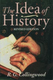 The Idea of History - R.G. Collingwood, Jan van der Dussen