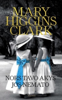 Nors tavo akys jos nemato - Mary Higgins Clark, Aurelija Kazbarienė