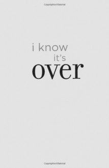 I Know It's Over - C.K. Kelly Martin