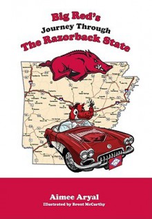 Big Red's Journey Through the Razorback State - Aimee Aryal