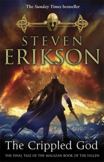 The Crippled God (Malazan Book of the Fallen, #10) - Steven Erikson