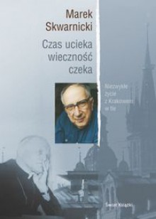 Czas ucieka, wieczność czeka - Marek Skwarnicki