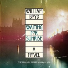 Waiting for Sunrise: A Novel (Audio) - William Boyd, Robert Ian MacKenzie