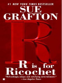 R Is for Ricochet - Sue Grafton