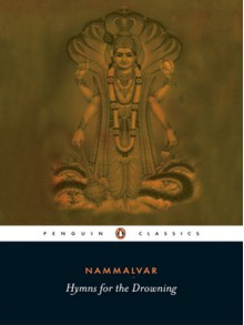 Hymns for the Drowning - Nammalvar, A.K. Ramanujan