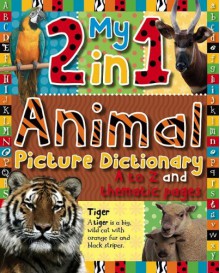 My 2 in 1 Animal Picture Dictionary: A to Z and Habitat Pages - Sarah Phillips