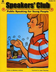 Speakers' Club: Public Speaking for Young People - Barbara Juskow