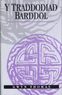 Y Traddodiad Barddol - Gwyn Thomas