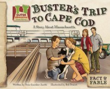 Buster's Trip to Cape Cod: A Story about Massachusetts - Oona Gaarder-juntti, Bob Doucet