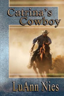 Catrina's Cowboy - LuAnn Nies