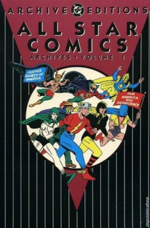 All Star Comics Archives, Vol. 1 - Gardner F. Fox, Charles Reisenstein, Everett E. Hibbard, Sheldon Moldoff, Bernard Baily, Sheldon Mayer, Creig Flessel, Howard Sherman, Ben Flinton, Martin Nodell, Hal Sharp, Cliff Young, Irwin Hasen, Stan Aschmeier, Don Thompson