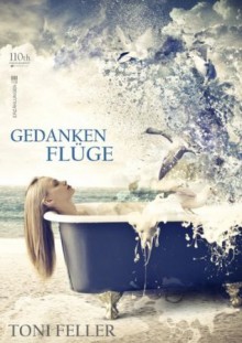 Gedankenflüge (German Edition) - Toni Feller