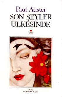 Son Şeyler Ülkesinde - Paul Auster