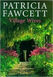 Village Wives - Patricia Fawcett