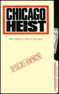 Chicago Heist - Edward Baumann,John O'Brien