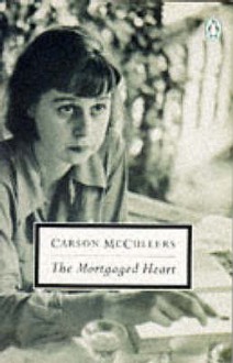 The Mortgaged Heart - Carson McCullers