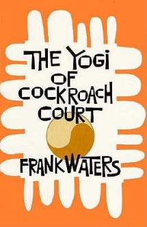 Yogi At Cockroach Court - Frank Waters